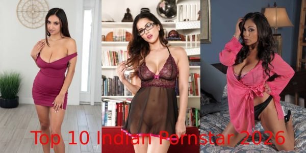 Top 10 Indian Pornstars in 2026 – Best Indian Pornstars Name